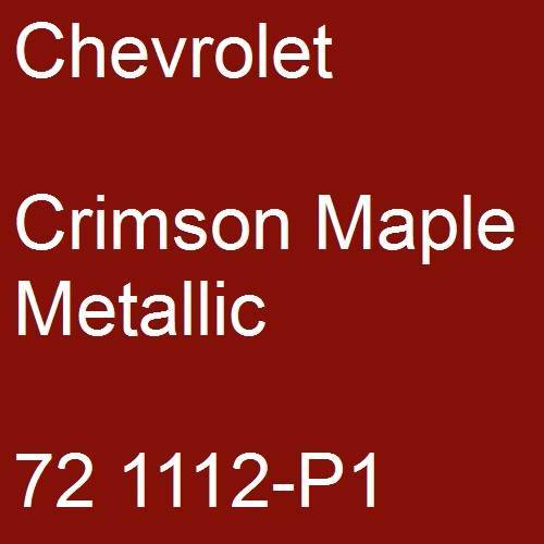 Chevrolet, Crimson Maple Metallic, 72 1112-P1.